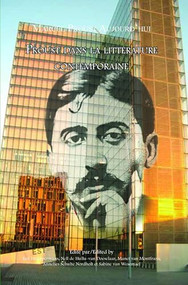 Proust dans la littérature contemporaine (French Edition) by Sjef Houppermans, Nell de Hullu-van Doeselaar, Manet van Montfrans, Annelies Schulte Nordholt, Sabine van Wesemael, 9789042024687