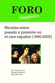 Miradas sobre pasado y presente en el cine español (1990-2005) (Spanish Edition) by Pietsie Feenstra, Hub. Hermans, 9789042024731