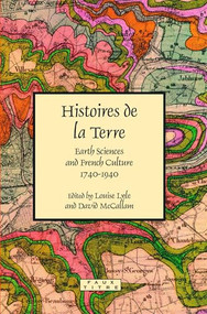 Histoires de la Terre (Earth Sciences and French Culture 1740-1940) by Louise Lyle, David McCallam, 9789042024779