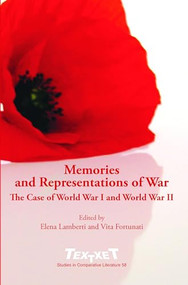 Memories and Representations of War (The Case of World War I and World War II) by Elena Lamberti, Vita Fortunati, 9789042025219