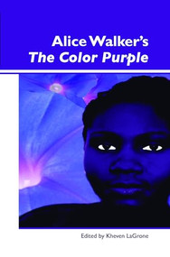 Alice Walker's The Color Purple by Kheven LaGrone, 9789042025448