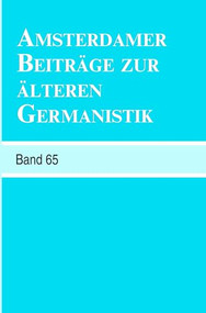 Amsterdamer Beiträge zur älteren Germanistik, Band 65 (2009) by Erika Langbroek, Arend Quak, Annelies Roeleveld, 9789042025752