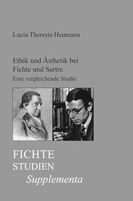 Ethik und Ästhetik bei Fichte und Sartre (German Edition) by Lucia Theresia Heumann, 9789042025905