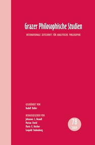 Grazer Philosophische Studien. Band 78 (Internationale Zeitschrift für Analytische Philosophie) by Johannes L. Brandl, Marian David, Maria E. Reicher, Leopold Stubenberg, 9789042026049