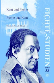 Kant und Fichte - Fichte und Kant (German Edition) by Christoph Asmuth, 9789042026544
