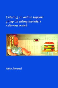 Entering an online support group on eating disorders (A discourse analysis) by Wyke Stommel, 9789042026605