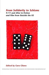From Solidarity to Schisms (9/11 and After in Fiction and Film from Outside the US) by Cara Cilano, 9789042027022
