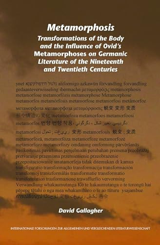 Metamorphosis (Transformations of the Body and the Influence of Ovid's Metamorphoses on Germanic Literature of the Nineteenth and Twentieth Centuries) by David Gallagher, 9789042027084