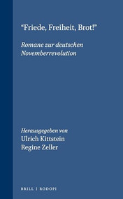 "Friede, Freiheit, Brot!" (Romane zur deutschen Novemberrevolution) (German Edition) by Ulrich Kittstein, Regine Zeller, 9789042027107