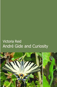 André Gide and Curiosity by Victoria Reid, 9789042027268