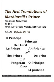 The First Translations of Machiavelli's Prince (From the Sixteenth to the First Half of the Nineteenth Century) by Roberto de Pol, 9789042029620
