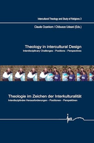 Theology in Intercultural Design / Theologie im Zeichen der Interkulturalität by Claude Ozankom, Chibueze C. Udeani, 9789042029699