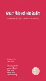 Grazer Philosophische Studien, Vol. 80 - 2010 (Internationale Zeitschrift für Analytische Philosophie) by Johannes L. Brandl, Marian David, Maria E. Reicher, Leopold Stubenberg, 9789042029798