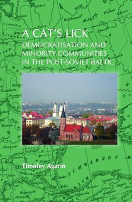A cat's lick (Democratisation and minority communities in the post-Soviet Baltic) by Timofey Agarin, 9789042029897