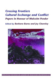 Crossing Frontiers (Cultural Exchange and Conflict) by Barbara Burns, Joy Charnley, 9789042029972