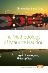 The Methodology of Maurice Hauriou (Legal, Sociological, Philosophical) by Christopher Berry Gray, 9789042030077