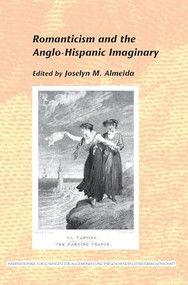 Romanticism and the Anglo-Hispanic Imaginary by Joselyn M. Almeida, 9789042030329