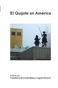 El Quijote en América (Spanish Edition) by Friedhelm Schmidt-Welle, Ingrid Simson, 9789042030510