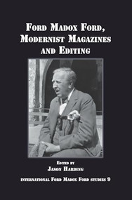 Ford Madox Ford, Modernist Magazines and Editing by Jason Harding, 9789042030558