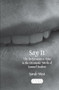 Say It (The Performative Voice in the Dramatic Works of Samuel Beckett) by Sarah West, 9789042030787
