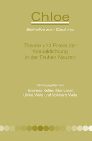 Theorie und Praxis der Kasualdichtung in der Frühen Neuzeit (German Edition) by Andreas Keller, Elke Lösel, Ulrike Wels, Volkhard Wels, 9789042031043