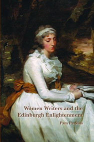Women Writers and the Edinburgh Enlightenment by Pam Perkins, 9789042031371