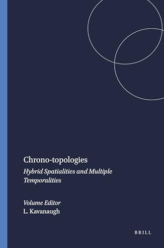 Chrono-topologies (Hybrid Spatialities and Multiple Temporalities) by Leslie Kavanaugh, 9789042031418