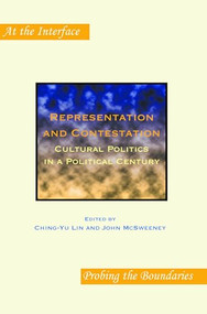 Representation and Contestation (Cultural Politics in a Political Century) by Ching-Yu Lin, John McSweeney, 9789042031494