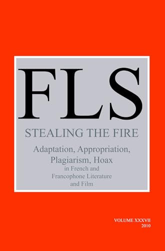 Stealing the Fire (Adaptation, Appropriation, Plagiarism, Hoax in French and Francophone Literature and Film) by James Day, 9789042031647