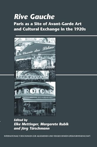 Rive Gauche (Paris as a Site of Avant-Garde Art and Cultural Exchange in the 1920s) by Elke Mettinger, Margarete Rubik, Jörg Türschmann, 9789042031784