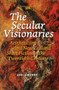 The Secular Visionaries (Aestheticism and New Zealand Short Fiction in the Twentieth Century) by Joel Gwynne, 9789042031845