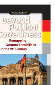 Beyond Political Correctness (Remapping German Sensibilities in the 21st Century) by Christine Anton, Frank Pilipp, 9789042031975