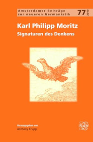 Karl Philipp Moritz (Signaturen des Denkens) by Anthony Krupp, 9789042032200