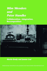 Wim Wenders and Peter Handke (Collaboration, Adaptation, Recomposition) by Martin Brady, Joanne Leal, 9789042032477