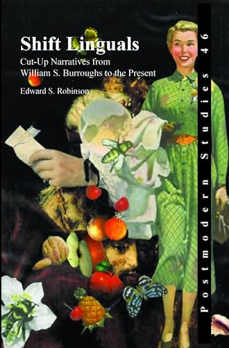 Shift Linguals (Cut-Up Narratives from William S. Burroughs to the Present) by Edward S. Robinson, 9789042033030