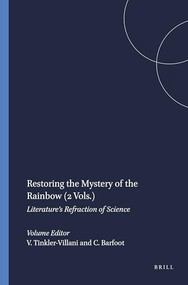 Restoring the Mystery of the Rainbow (2 Vols.) (Literature's Refraction of Science) by Valeria Tinkler-Villani, C.C. Barfoot, 9789042033252