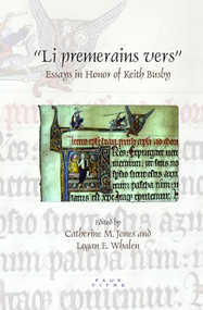 "Li premerains vers" (Essays in Honor of Keith Busby) by Catherine M. Jones, 9789042033450
