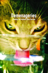 Demenageries (Thinking (of) Animals after Derrida) by Anne Emmanuelle Berger, Marta Segarra, 9789042033504