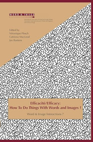 Efficacité / Efficacy (How To Do Things With Words and Images?) by Véronique Plesch, Catriona MacLeod, Jan Baetens, 9789042033740