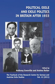 Political Exile and Exile Politics in Britain after 1933 by Anthony Grenville, Andrea Reiter, 9789042033771