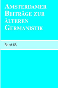 Amsterdamer Beiträge zur älteren Germanistik, Band 68 (2011) by Erika Langbroek, Arend Quak, Annelies Roeleveld, 9789042034136