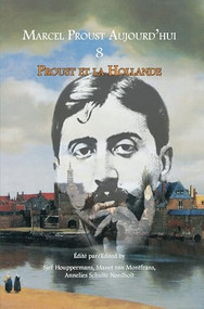 Proust et la Hollande (French Edition) by Sjef Houppermans, Manet van Montfrans, Annelies Schulte Nordholt, 9789042034280