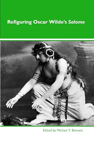 Refiguring Oscar Wilde's Salome by Michael Y. Bennett, 9789042034327