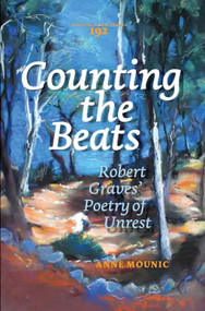Counting the Beats (Robert Graves' Poetry of Unrest) by Anne Mounic, 9789042034501