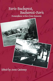 Paris-Bucharest, Bucharest-Paris (Francophone writers from Romania) by Anne Quinney, 9789042034518