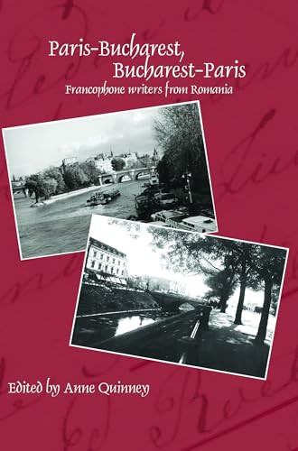 Paris-Bucharest, Bucharest-Paris (Francophone writers from Romania) by Anne Quinney, 9789042034518