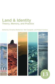 Land & Identity (Theory, Memory, and Practice) by Christine Berberich, Neil Campbell, Robert Hudson, 9789042034600