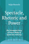 Spectacle, Rhetoric and Power (The Triumphal Entry of Prince Philip of Spain into Antwerp) by Stijn Bussels, 9789042034716