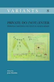 Private: do (not) enter (Personal Writings and Textual Scholarship) by João Dionísio, 9789042034754