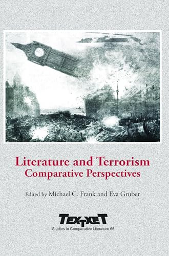 Literature and Terrorism (Comparative Perspectives) by Michael C. Frank, Eva Gruber, 9789042034983